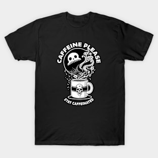 Caffeine Please T-Shirt